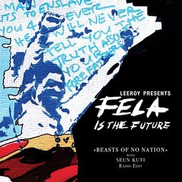 Album cover of Beasts of No Nation (Leeroy Presents Fela Is the Future)