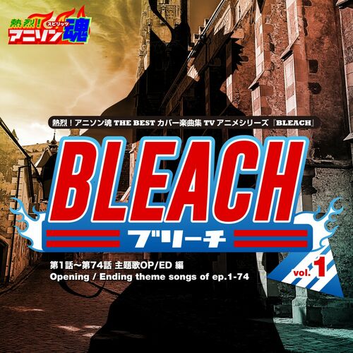Various Artists Netsuretsu Anison Spirits The Best Cover Music Selection Tv Anime Series Bleach Vol 1 Music Streaming Listen On Deezer