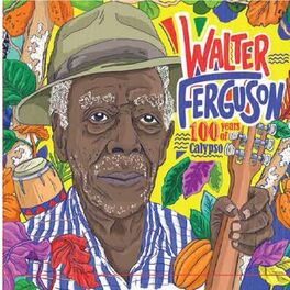 Album cover of 100 Years of Calypso - Walter Ferguson