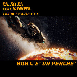 El Di Ei Non C E Un Perche Prod By Q Keez Feat Karma Letras Y Canciones Deezer