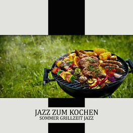 Album cover of Jazz zum Kochen: Sommer Grillzeit Jazz, Guter Wein und Rindfleisch