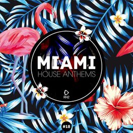 Album cover of Miami House Anthems, Vol. 18