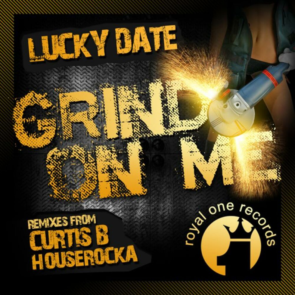 Grind on me. Lucky Date. Lucky Remix. Lucky Date stronger.