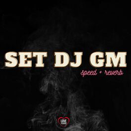 Album cover of Set Dj Gm (Speed + Reverb)