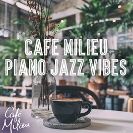 Album cover of Café Milieu Piano Jazz Vibes