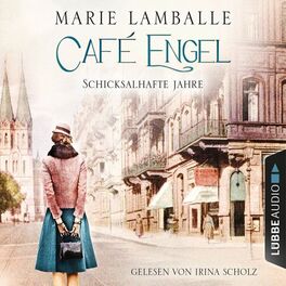 Album cover of Schicksalhafte Jahre - Café-Engel-Saga, Teil 2 (Ungekürzt)