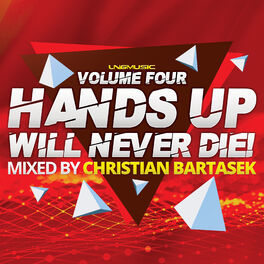 Album cover of Hands Up Will Never Die!, Vol. 4 (Mixed by Christian Bartasek) Mixed by Christian Bartasek