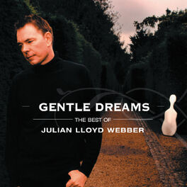 Album cover of Gentle Dreams: The Best of Julian Lloyd Webber