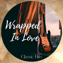 Album cover of Wrapped In Love: Classic Hits