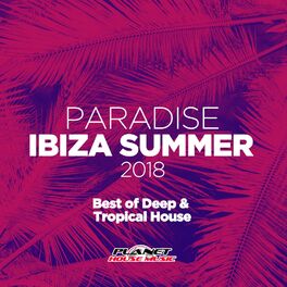 Album cover of Paradise Ibiza Summer 2018: Best of Deep & Tropical House