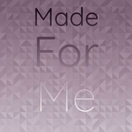 Album cover of Made For Me