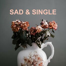 Album cover of Sad & Single | Songs To Cry To | Singles Day 2023