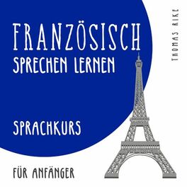 Album cover of Französisch sprechen lernen (Sprachkurs für Anfänger)