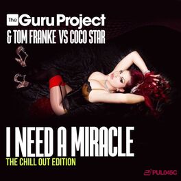 Album cover of I Need a Miracle (Chillout Edition)