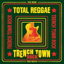 Album cover of Total Reggae: Trench Town Rock