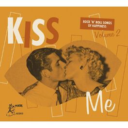 Album cover of Kiss Me - Rock 'n' Roll Songs of Happiness, Vol. 2