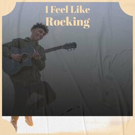 Album cover of I Feel Like Rocking