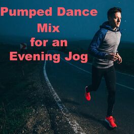 Album cover of Pumped Dance Mix for an Evening Jog