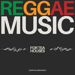Album cover of Reggae Music for Tea Houses
