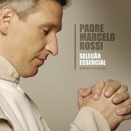 Album cover of Seleção Essencial - Grandes Sucessos - Padre Marcelo Rossi