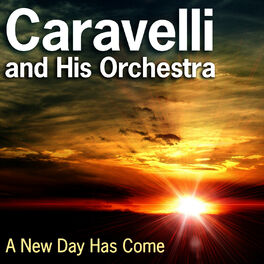 Album cover of Caravelli: A New Day Has Come