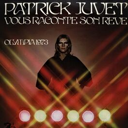 Album cover of Patrick Juvet vous raconte son rêve - Olympia 1973 (Live)