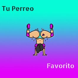 Album cover of Tu Perreo Favorito