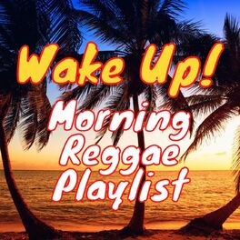 Album cover of Wake Up! Morning Reggae Playlist