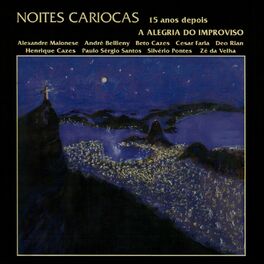 Album cover of Noites Cariocas: 15 Anos Depois - a Alegria do Improviso (Remasterizado | 2020)