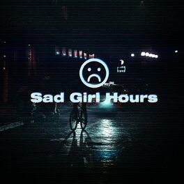 Album cover of Sad Girl Hours