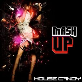 Album cover of House Candy - Mash Up