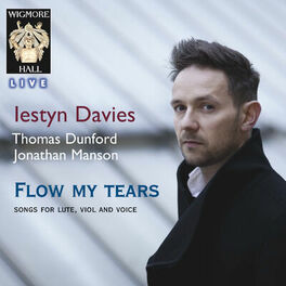 Album cover of Flow my tears, Songs for Lute, Viol and Voice (Wigmore Hall Live)