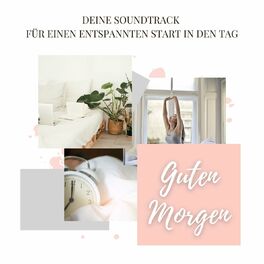 Album cover of Guten Morgen: Gute Laune Morgen Musik, deine Soundtrack für einen entspannten Start in den Tag