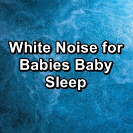 Album cover of White Noise for Babies Baby Sleep