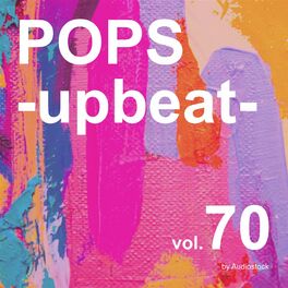 Album cover of POPS -upbeat-, Vol. 70 -Instrumental BGM- by Audiostock