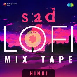 Album cover of Sad Lofi Mix Tape Hindi