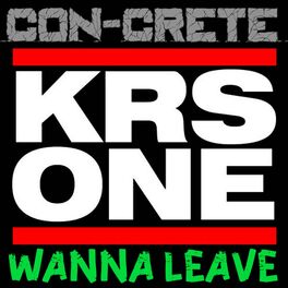 Album cover of Wanna Leave (feat. KRS-One)