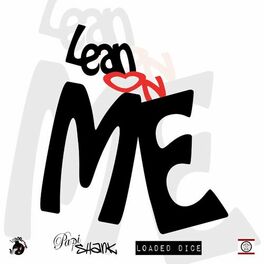 Album cover of Lean On Me (feat. Loaded Dice)