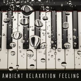Album cover of Ambient Relaxation Feeling – Water & Piano Music Collection for Better Mood