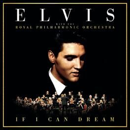 Album picture of If I Can Dream: Elvis Presley with the Royal Philharmonic Orchestra