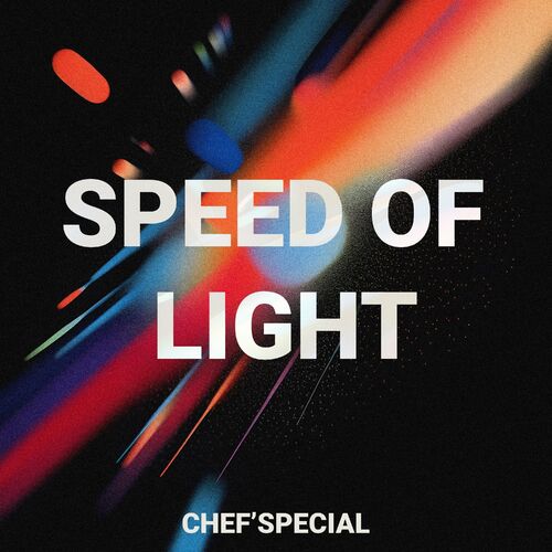 Chef'Special - Speed Of Light: lyrics and songs | Deezer