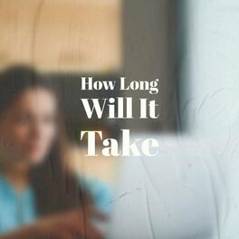 Album cover of How Long Will It Take