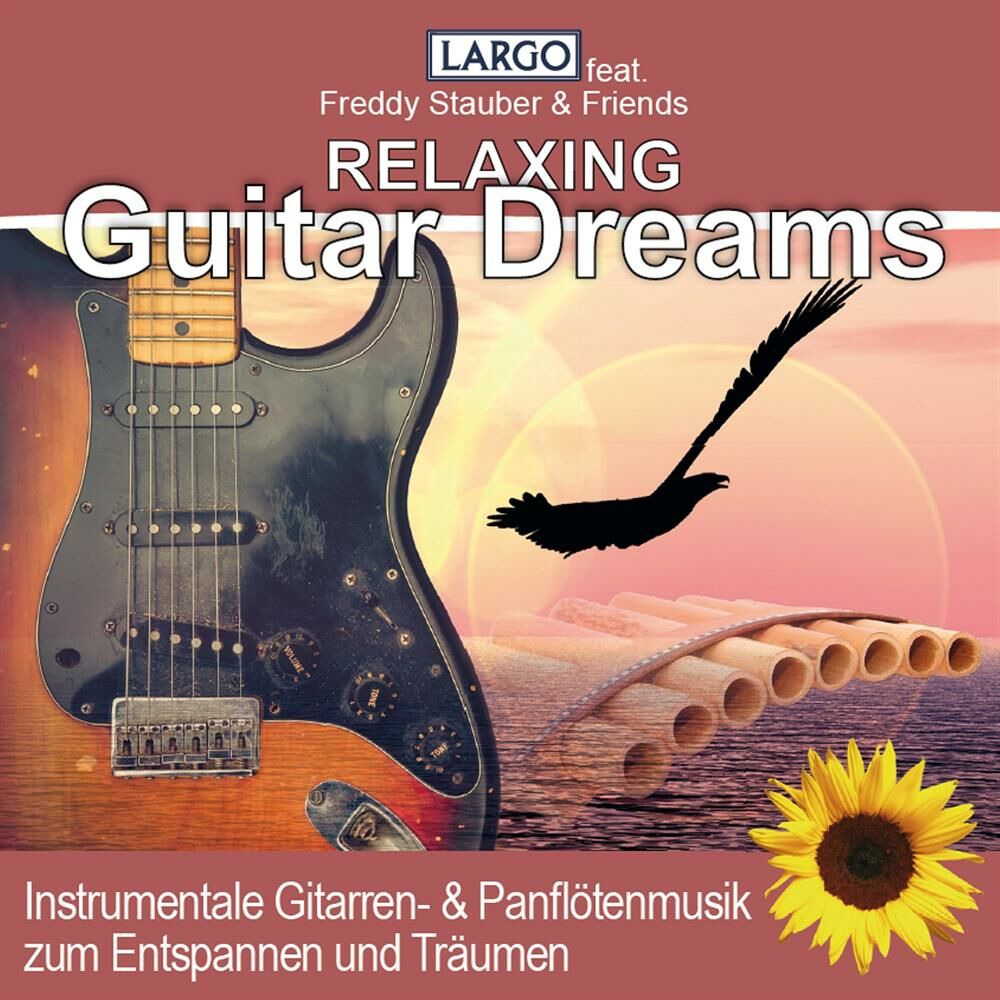 Ларго альбомы. Freddy Stauber & friends: Relaxing Guitar Dreams,(2020). Largo feat. Freddy Stauber & friends: Relaxing Guitar Dreams, (2020).