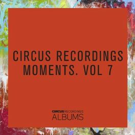 Album cover of CIRCUS RECORDINGS MOMENTS, VOL.7