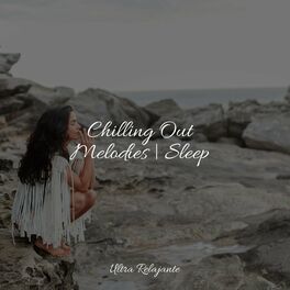 Album cover of Chilling Out Melodies | Sleep