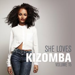 Album cover of She Loves Kizomba, Vol. 15