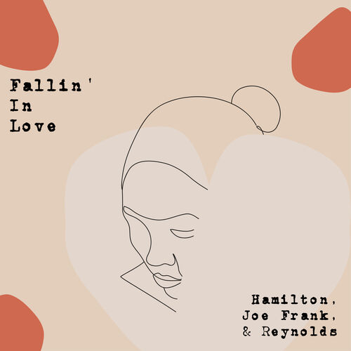 hamilton joe frank and reynolds fallin in love lyrics