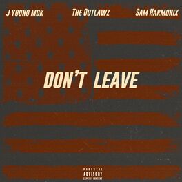 Album cover of Don't Leave (feat. The Outlawz, Young Nobel, Edi Mean & Sam Harmonix)