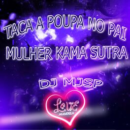 Album cover of TACA A POUPA NO PAI , MULHER KAMA SUTRA