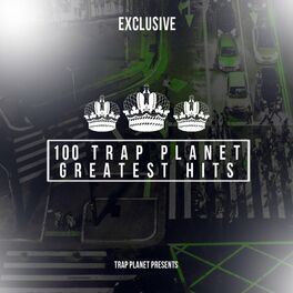 Album cover of 100 Trap Planet Greatest Hits
